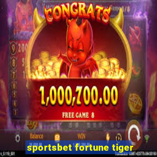 sportsbet fortune tiger